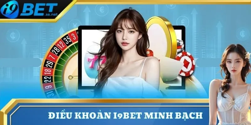 Điều Khoản Sử Dụng 1 Điều khoản sử dụng I9BET đảm bảo yếu tố minh bạch
