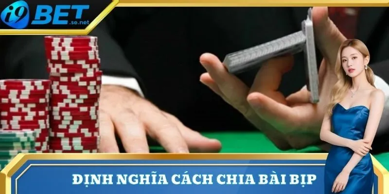 Cách Chia Bài Bịp - Kỹ Thuật Và Mẹo Để Nhận Biết Trên 1 Định nghĩa cách chia bài bịp