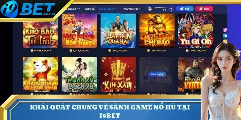 Nổ hũ 1 Khái quát chung về sảnh game Nổ hũ tại I9bet