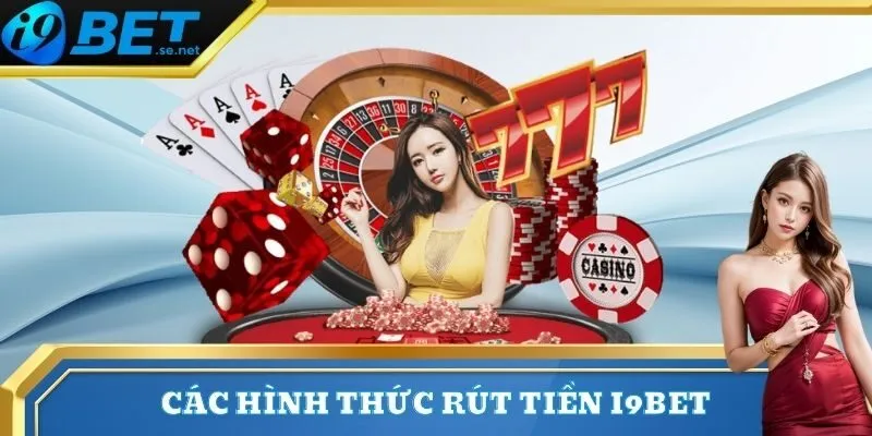 Rút Tiền 2 Một số hình thức rút lãi tại nhà cái uy tín
