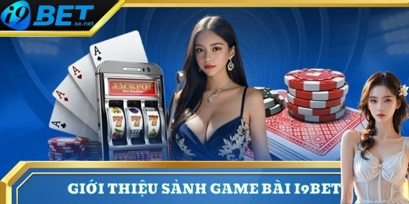 Game Bài 1 Một vài thông tin cơ bản về thể loại game bài I9bet