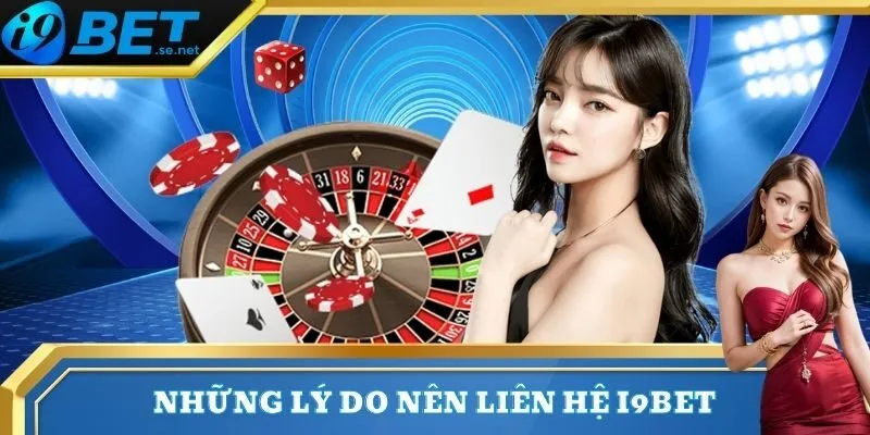Liên Hệ 1 Những lý do mà người dùng cần tiến hành liên lạc I9bet