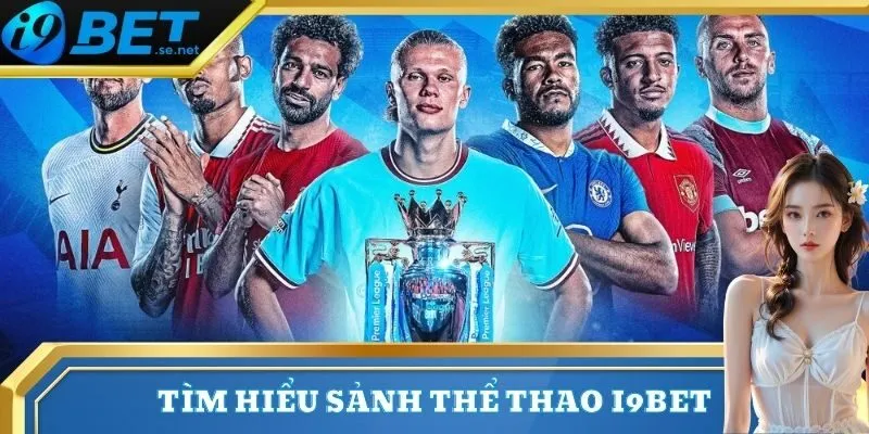 Thể thao 1 Thông tin sảnh thể thao I9BET